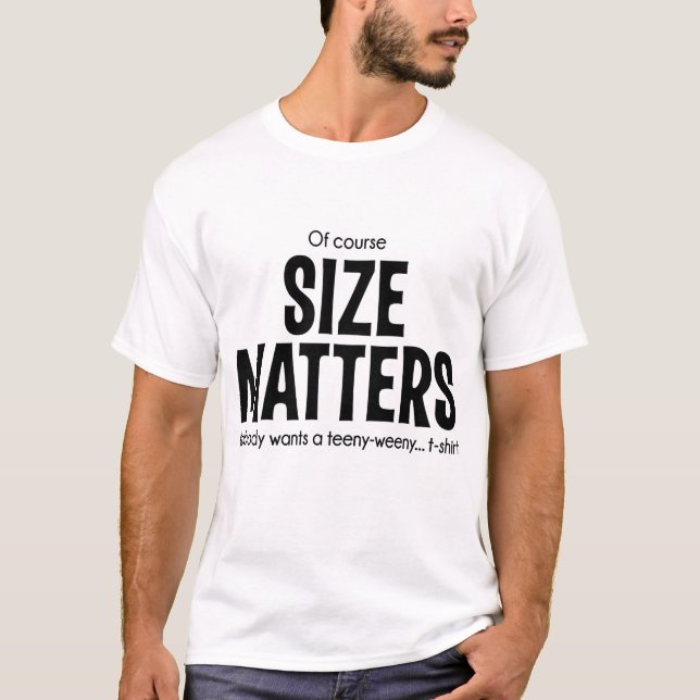 Funny Of Course Size Matters T-Shirt (Front)