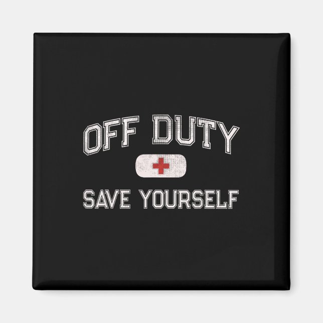 Funny Off Duty Camp Nurse Save Yourself First Aide Magnet (Front)