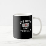 Funny Off Duty Save Yourself Nurses Rn Np Emt Ems  Coffee Mug<br><div class="desc">Funny Off Duty Save Yourself Nurses Rn Np Emt Ems Beaching</div>