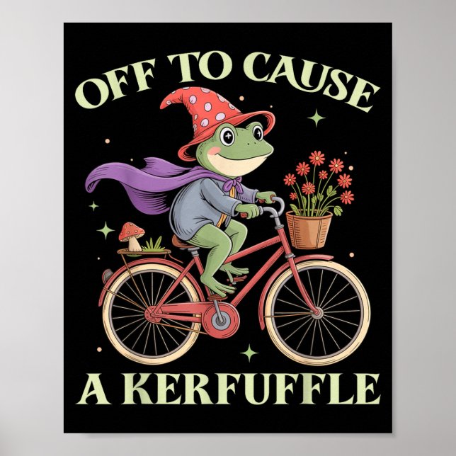 Funny Off To Cause A Kerfuffle Whimsical Wizard Fr Poster (Front)