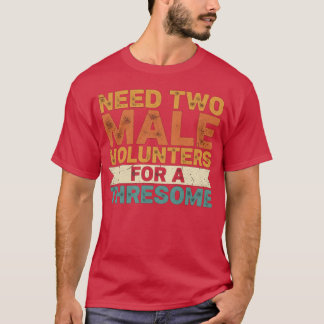 Funny Offensive Embarrassing Inappropriate Need Tw T-Shirt