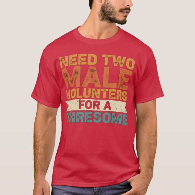 Funny Offensive Embarrassing Inappropriate Need Tw T-Shirt (Front)