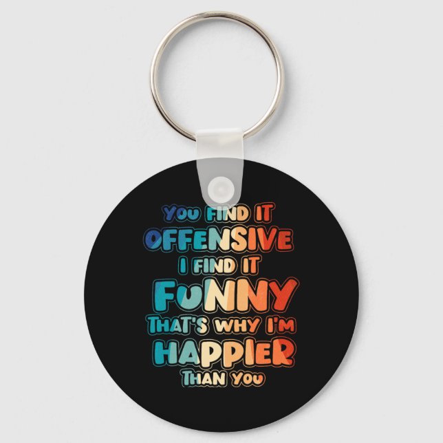 Funny Offensive Sarcastic Humour Quote Witty Key Ring (Front)