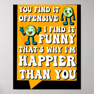 Funny Offensive Sarcastic Humour Quote Witty Poster