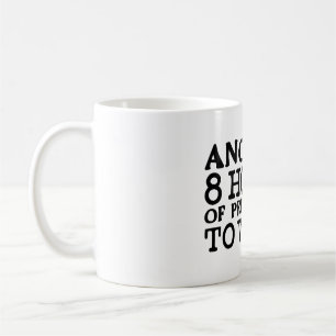 Funny Office Humour - 8 Hours of Pretending Coffee Mug