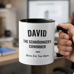 Funny Office Humour Schrödinger's Coworker Mug