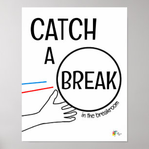 Funny Office Poster for Break Room Catch a Break