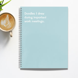 Funny Office Quote Doodles I Drew Notebook