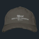 Funny Official Beer Pong Drinking Game Champion Embroidered Hat<br><div class="desc">The perfect hat for anyone who loves playing beer pong. This funny baseball style cap features the words "Official Beer Pong Champion" and your custom name below (or replace with your wording). Easily change the colour of the text and the cap. Whether you're a novice or champion, this beer pong...</div>