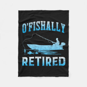 Funny O'fishally Retired Gift For Retired Fishing Fleece Blanket