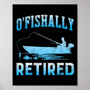 Funny O'fishally Retired Gift For Retired Fishing  Poster