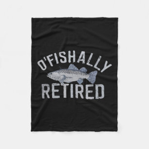 Funny O'fishally Retired Tee For Retired Fishing Fleece Blanket