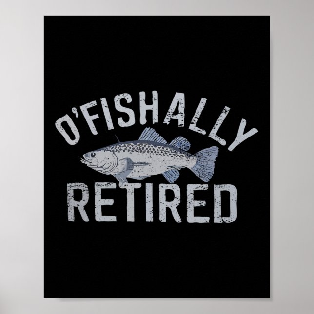 Funny O'fishally Retired Tee For Retired Fishing  Poster (Front)