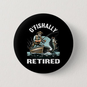 Funny O'fishally Retired Tee For Retirement Fishin 6 Cm Round Badge