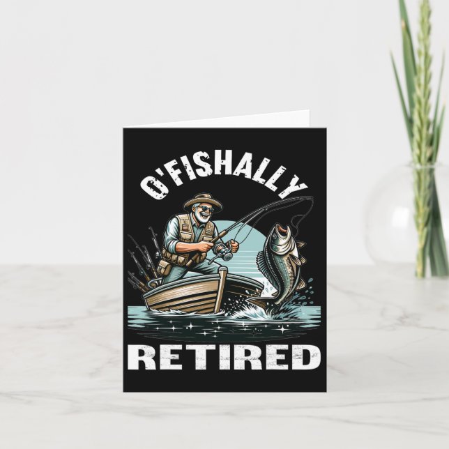 Funny O'fishally Retired Tee For Retirement Fishin Card (Front)