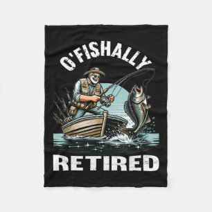 Funny O'fishally Retired Tee For Retirement Fishin Fleece Blanket