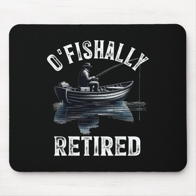 Funny O'fishally Retired Tee For Retirement Fishin Mouse Pad (Front)