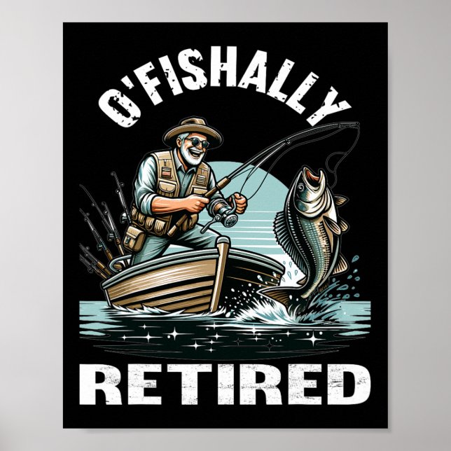 Funny O'fishally Retired Tee For Retirement Fishin Poster (Front)