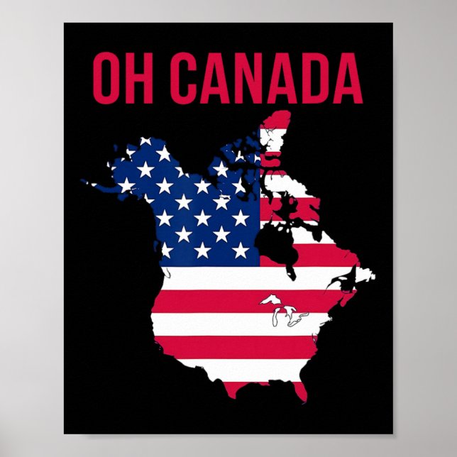Funny Oh Canada Funny Trump Map Of Usa Tee  Poster (Front)