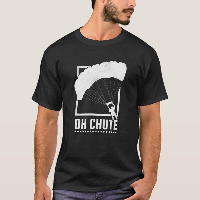 Funny Oh Chute Skydiving T-Shirt (Front)