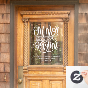 Funny Oh No Not You Again Welcome to Home Name