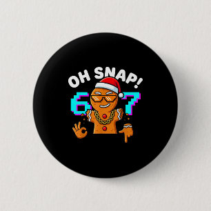 Funny Oh Snap 67 Six Seven Meme Gingerbread Man 6 Cm Round Badge