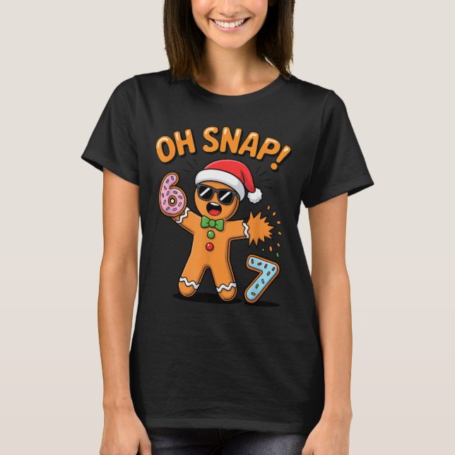 Funny Oh Snap 67 Six Seven Meme Gingerbread Man  T-Shirt (Front)