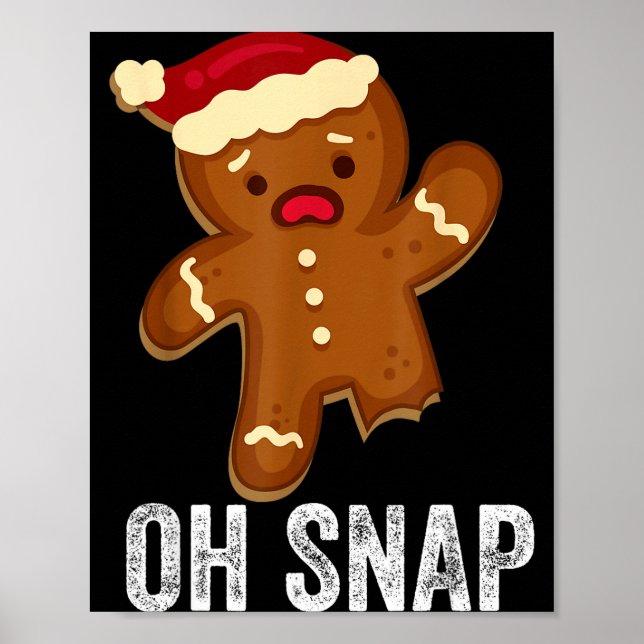 Funny Oh Snap Gingerbread Man Christmas Cookie Xma Poster (Front)