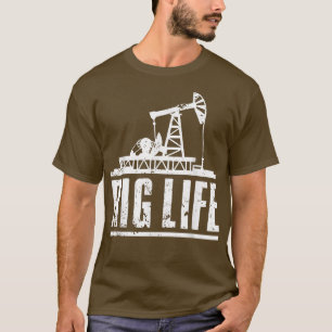 Funny Oil Rig Art Men Dad Oil Field Roughneck Rig  T-Shirt