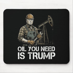 Funny Oil You Need Is Trump Fafo Tee For Men And W Mouse Pad