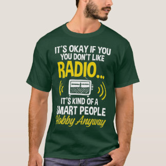 Funny Okay If Dont Like Ham Radio Smart Hobby T-Shirt