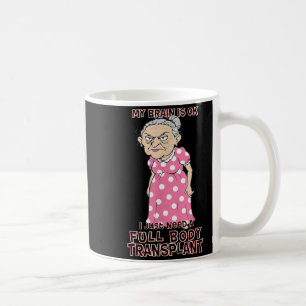 Funny Old Age Lady Needs New Body Transplant Sarca Coffee Mug