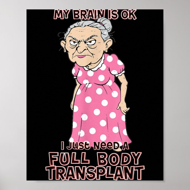 Funny Old Age Lady Needs New Body Transplant Sarca Poster (Front)