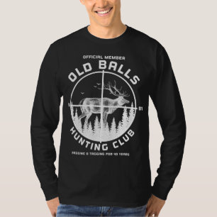 Funny Old Balls Club Hunting Club Hunting Dad 40th T-Shirt