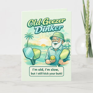 Funny Old Geezer Dinker Pickleball Greeting Card