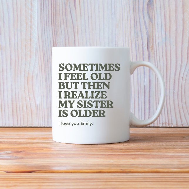 Funny Older best sister Saying Gift Coffee Mug (Creator Uploaded)