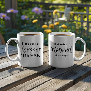 Funny On A Forever Break Retirement Gift Coffee Mug