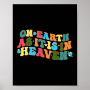 Funny On Earth As It Is In Heaven Groovy Earth Day Poster