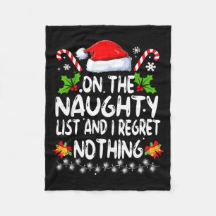Funny On The List Of Naughty And I Regret Nothing  Fleece Blanket