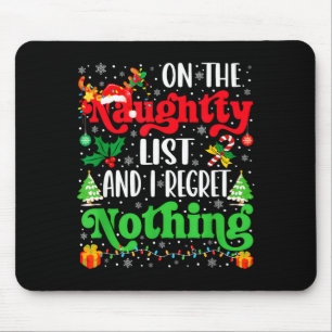 Funny On The List Of Naughty And I Regret Nothing Mouse Pad