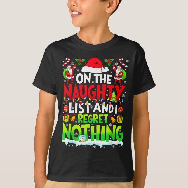 Funny On The List Of Naughty And I Regret Nothing  T-Shirt (Front)
