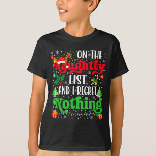 Funny On The List Of Naughty And I Regret Nothing  T-Shirt