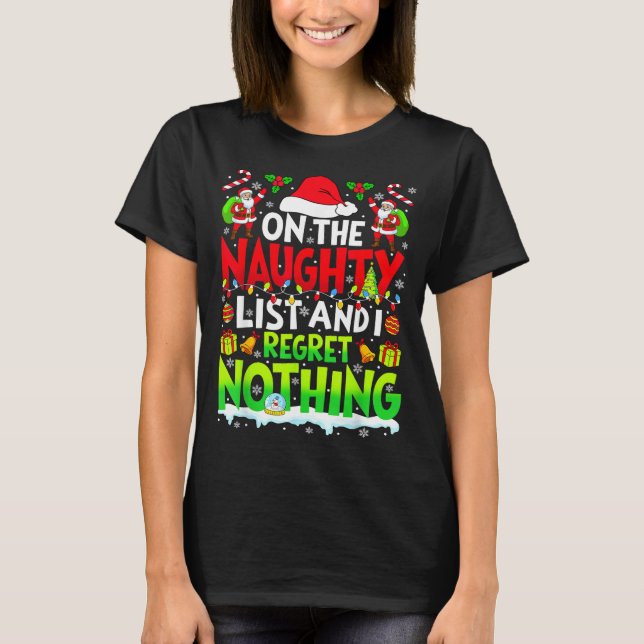 Funny On The List Of Naughty And I Regret Nothing  T-Shirt (Front)