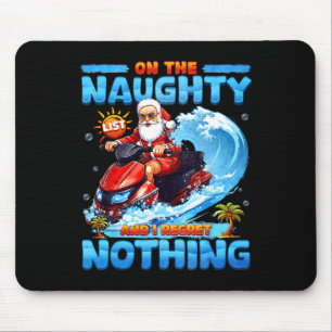 Funny On The Naughty I Regret Nothing Christmas In Mouse Pad