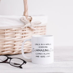 Funny Once in a While Coffee Mug