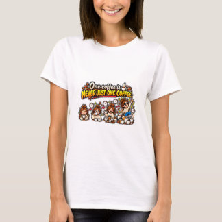Funny One Coffee Is Never Enough Quote T-Shirt