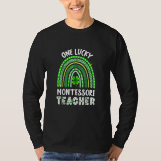 Funny One Lucky Montessori Teacher Rainbow St Patr T-Shirt