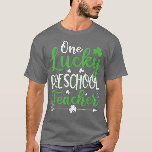 Funny One Lucky Preschool Teacher St T-Shirt