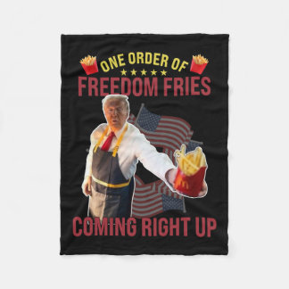 Funny One Order Of Freedom Fries Coming Right Up  Fleece Blanket