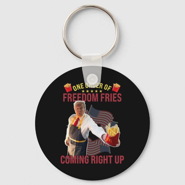 Funny One Order Of Freedom Fries Coming Right Up  Key Ring (Front)